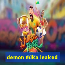 demon mika leaked